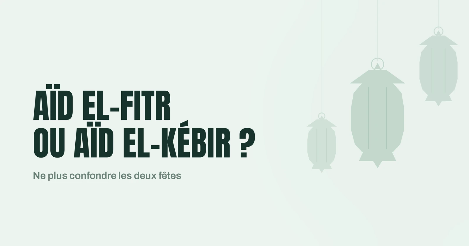 Lanternes traditionnelles illustrant la différence entre l'Aïd el-Fitr et l'Aïd el-Kébir