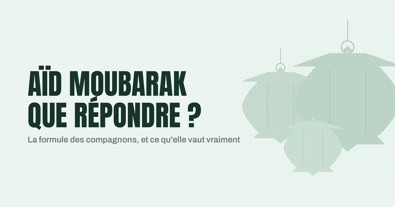 Lanternes traditionnelles illustrant les formules de réponse à un Aïd Moubarak